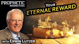 Your ETERNAL REWARD | Guest: Erwin Lutzer