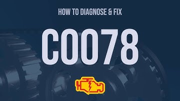 How to Diagnose and Fix C0078 Engine Code - OBD II Trouble Code Explain