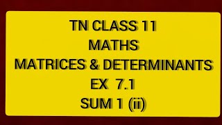 TN CLASS 11 MATHS MATRICES & DETERMINANTS EX 7.1 SUM 1(II) screenshot 5