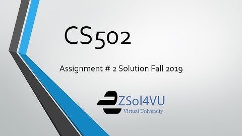 CS502 Assignment 2 Solution 2019