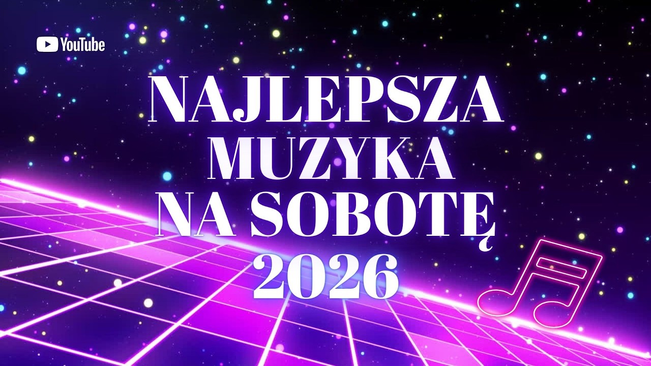 Najlepsza Muzyka Na Sobotę 2026