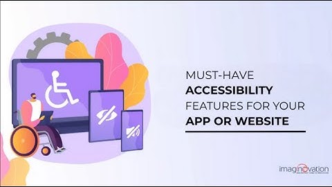 Must Have Accessibility Features for Your App or Website