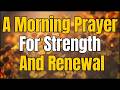 Speak This Over Your Life Every Morning | Powerful Prayer for Renewal &amp; Blessing
