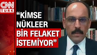 İbrahim Kalın'dan CNN'e 'Zaporijya' yorumu: Durum hala çok kritik, tehlikeli