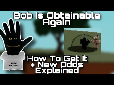 Bob Is Obtainable Again! How To Get It Faster as Possible And Odds Explained 