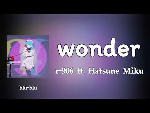 ワンダー (Wonder) - r-906 feat. Hatsune Miku (romaji) Lyrics 