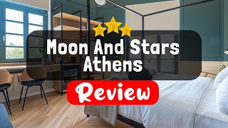 Moon And Stars Athens Athens Review - Should You Stay At This Hotel?