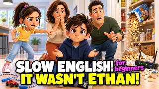 Ethan Was Blamed for Everything... They Found Out the Truth! 😭 | Slow English Listening Story (A2)