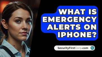 What Is Emergency Alerts On iPhone? - SecurityFirstCorp.com