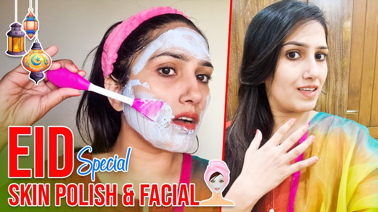Eid Special Skin polish & Facial | Natasha waqas