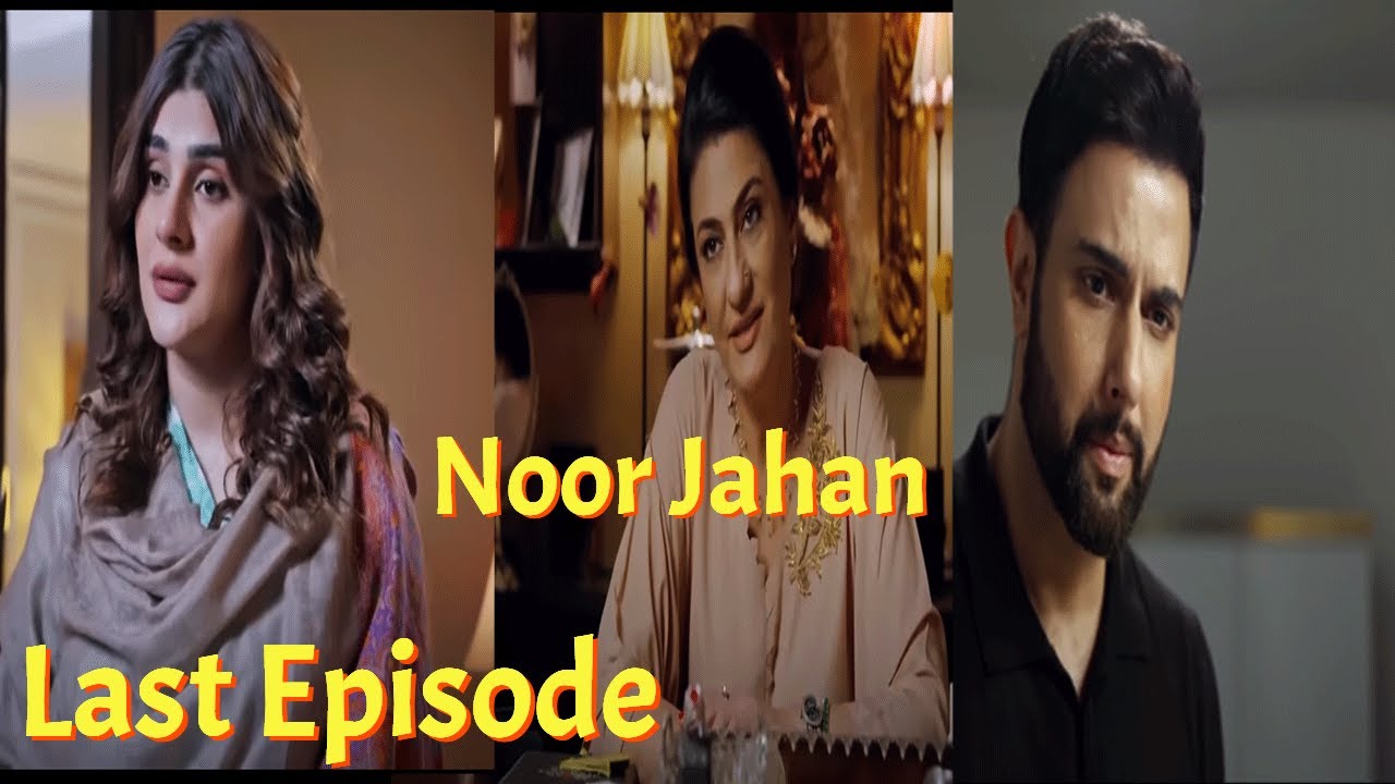 Noor Jahan Last Episode - Kubra khan - Noor Jahan drama Review - YouTube