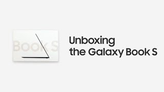 Galaxy Book S: Official Unboxing | Samsung