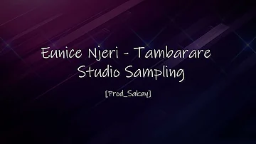 Eunice Njeri  - Tambarare Live Studio beat Sampling by Prod Sakay