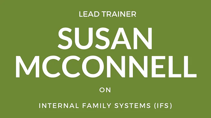 Susan McConnell on Internal Family Systems (IFS)