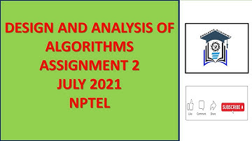 Design and analysis of algorithms | Assignment 2 | Week 2 | NPTEL | July 2021