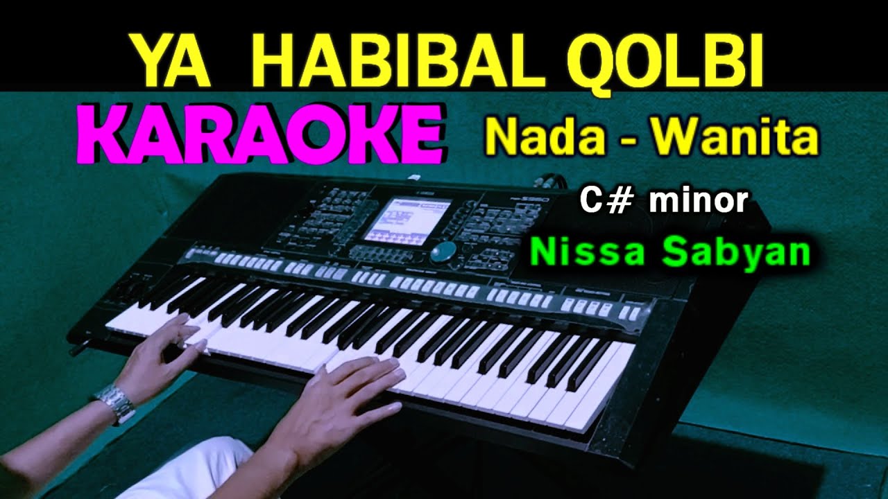 YA  HABIBAL QOLBI - Nissa Sabyan | KARAOKE Nada Wanita