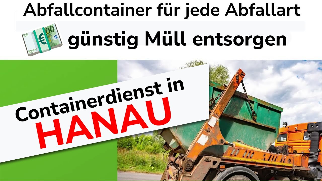 Containerdienst Hanau | günstige Abfallentsorgung in Hanau & Frankfurt | Entsorgung Hessen