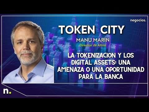 La tokenizacion y los Digital Assets: una amenaza o una oportunidad para la Banca