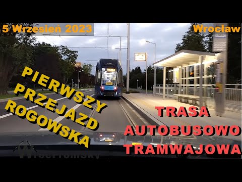 Pierwszy Przejazd - TAT - Rogowska - Wrocław -  - 5 Wrzesień 2023 (Trasa Autobusowo-Tramwajowa)