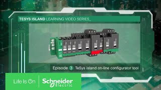 Tesys Island - 3. The Online Configuration Tool Schneider Electric
