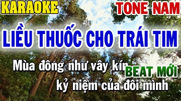 Thumbnail of Karaoke Liều Thuốc Cho Trái Tim Tone Nam | Beat Mới | 84
