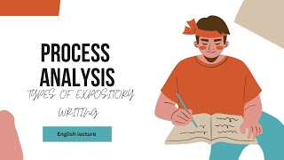 Process analysis complete lecture| Types of expository writing lecture 2
