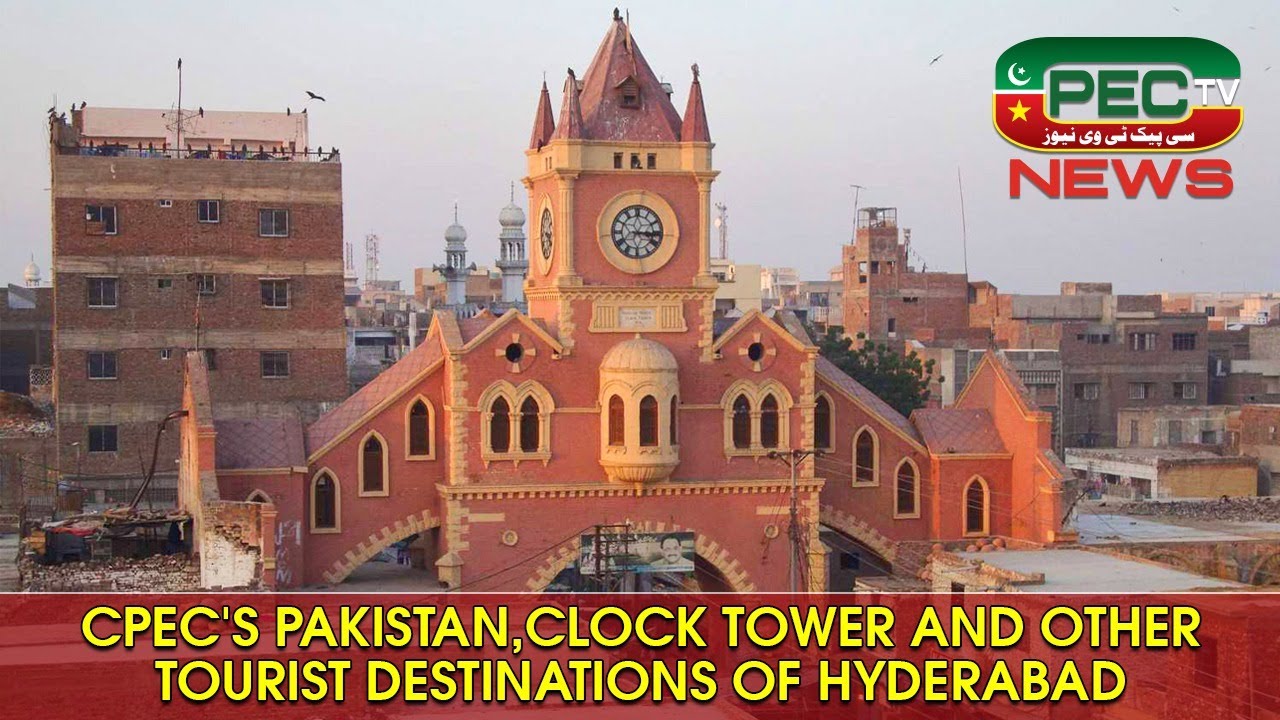 CPEC's Pakistan, Clock Tower and Other Tourist Destinations of Hyderabad