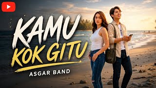 Asgar band Kamu Kok Gitu cover duet rock