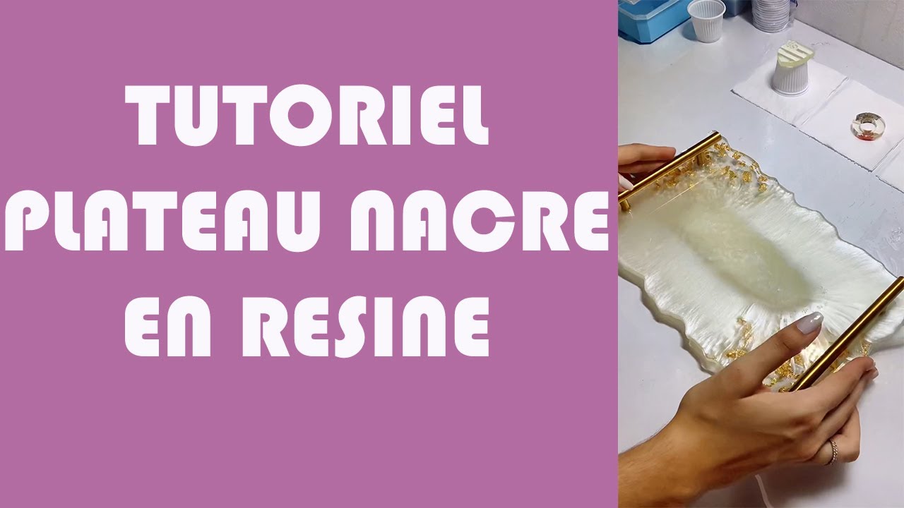 TUTORIEL PLATEAU RESINE Comment Faire Un Plateau Nacr En R sine TUTORIEL PLATEAU RESINE Comment Faire Un Plateau Nacr En R sine