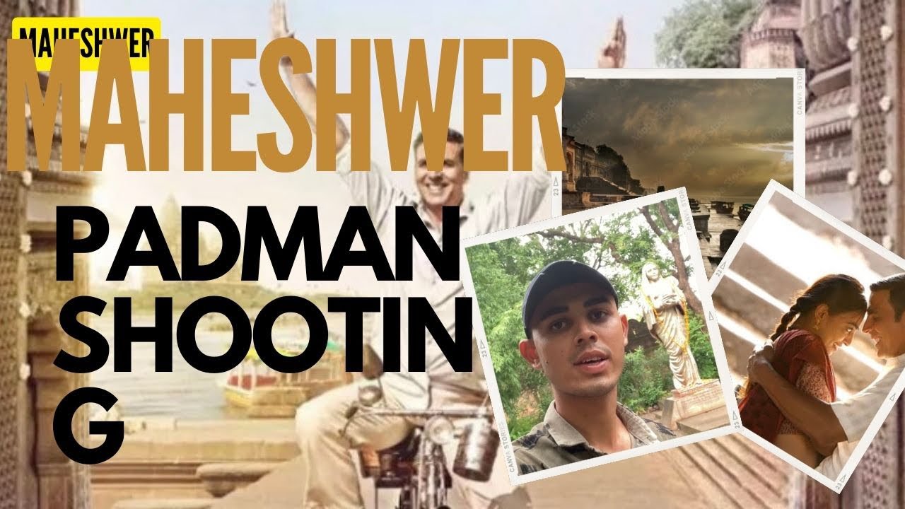 Padman movie shooting spot (MAHESHWER)