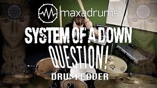 SYSTEM OF A DOWN - QUESTION! (Drum Cover)