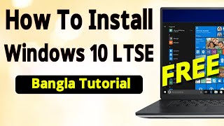 How to Download and Install Windows 10 LTSC - Step by Step Tutorial