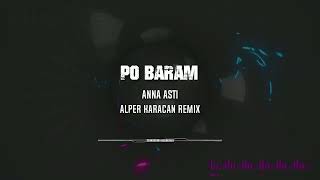 ANNA ASTI - Po Baram  ( По барам ) ( Alper Karacan Remix )