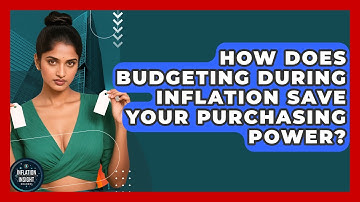 How Does Budgeting During Inflation Save Your Purchasing Power? - Inflation Insight Channel