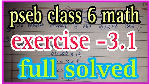 pseb class - 6 math Exercise 3.1 full solved