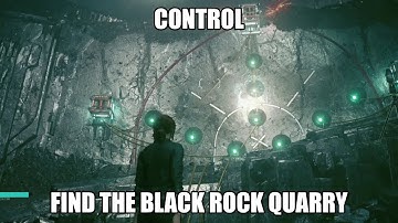 CONTROL Part 14 - Find the Black Rock Quarry (Threshold)
