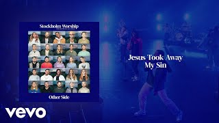 Video thumbnail of "Stockholm Worship - Jesus Took Away My Sin (Live) [Official Audio]"