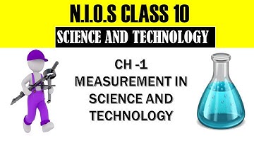 NIOS CLASS 10  SCIENCE CHAPTER 1 Measurement in Science And Technology