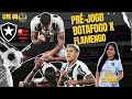 PRÉ-JOGO BOTAFOGO X FLAMENGO PELAS QUARTAS DO CARIOCA