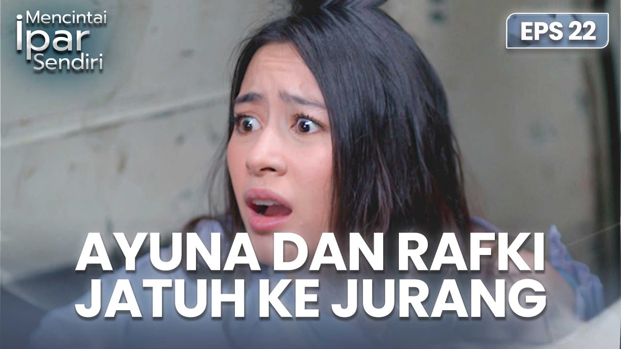 Ayuna Dan Rafki Jatuh Kedalam Jurang | MENCINTAI IPAR SENDIRI | EPS. 22 EXTENDED VERSION