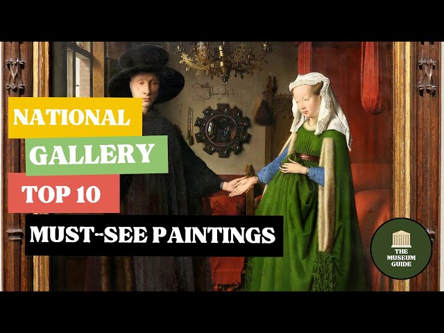 The Top Ten Paintings in The National Gallery - An In-Depth Guided