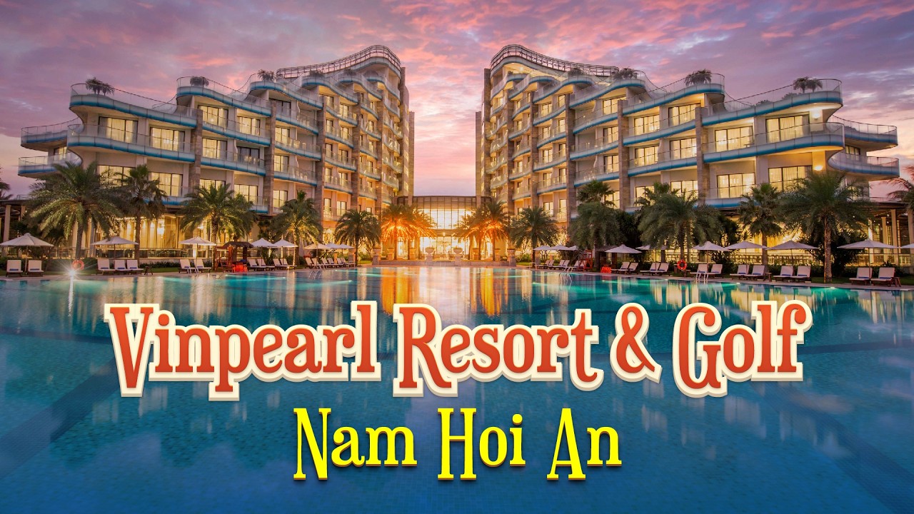 Vinpearl Resort & Golf Nam Hoi An — сердце туризма в Нам-Хойане | Официальный сайт Travel to Vietnam