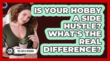 Is Your Hobby A Side Hustle? What