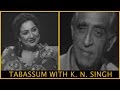 K. N. Singh | The Legendary Villain | Tabassum Talkies