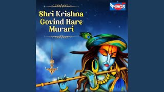 Shree Krishna Govind Hare Murari