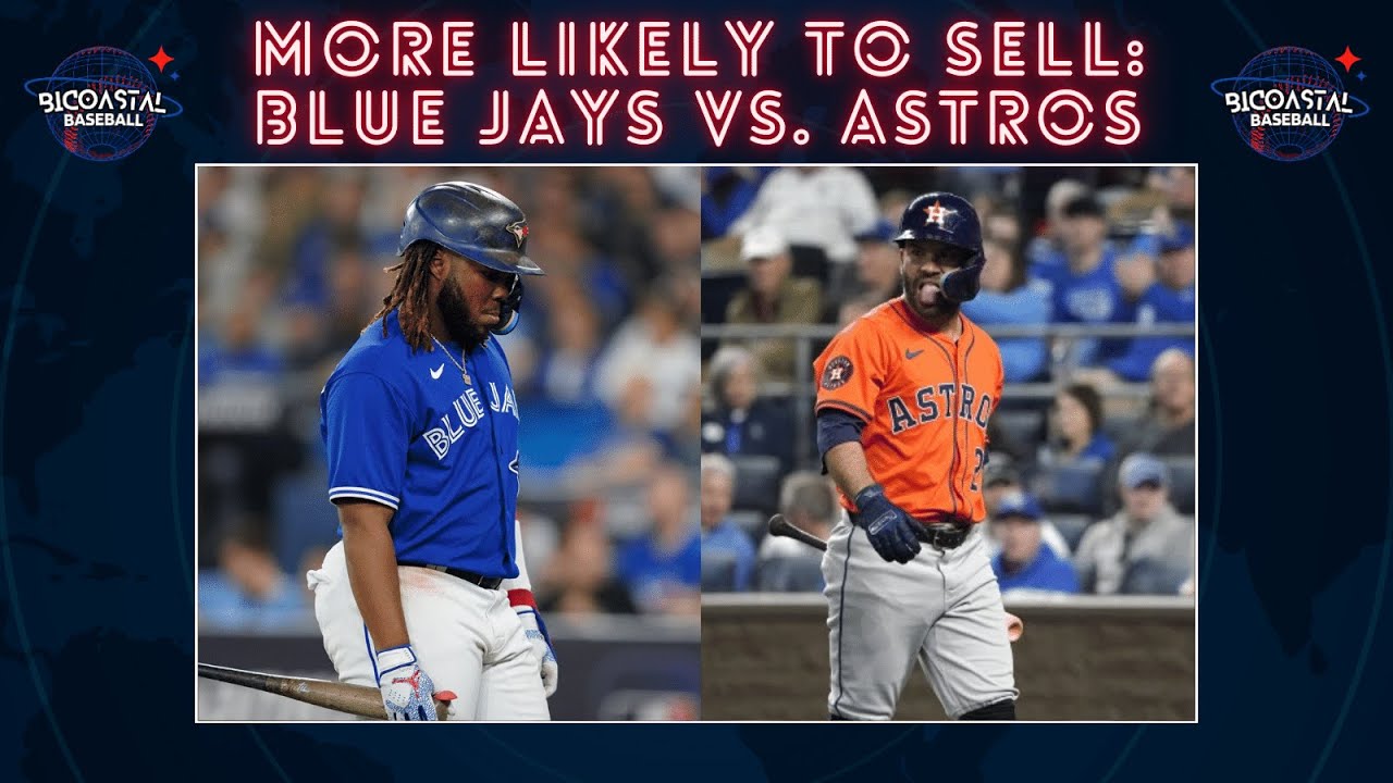 MORE LIKELY TO SELL AT THE DEADLINE: Blue Jays or Astros?? MORE LIKELY TO SELL AT THE DEADLINE: Blue Jays or Astros??