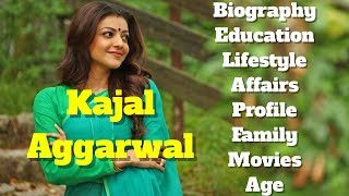Celebrity Kajal Aggarwal Biography | Age | Family | Affairs | Movies | Education | Lifestyle and Profile Profile