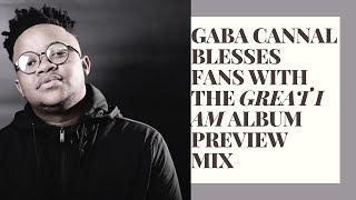 Gaba Cannal Great I Am Album Preview Mix
