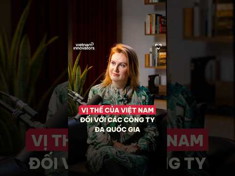 Vị thế của Việt Nam đối với các công ty đa quốc gia