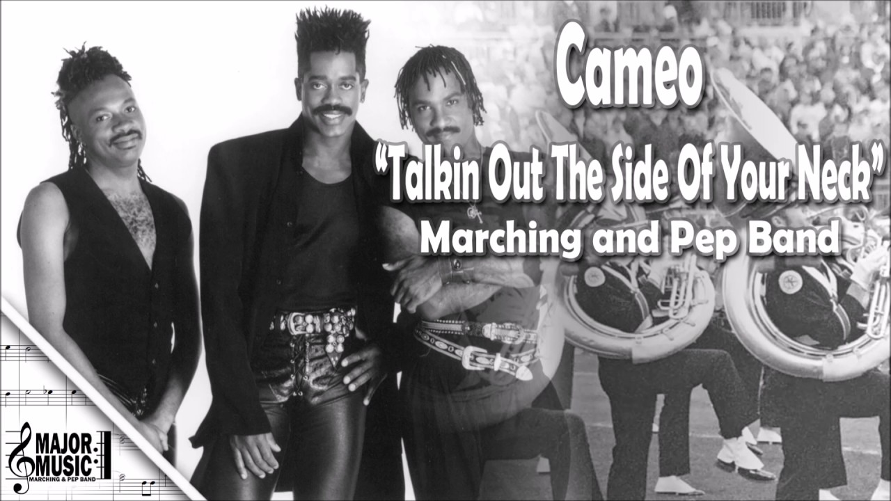 "Talkin Out The Side Of Your Neck" Cameo Marching/Pep Band Sheet Music Arrangement